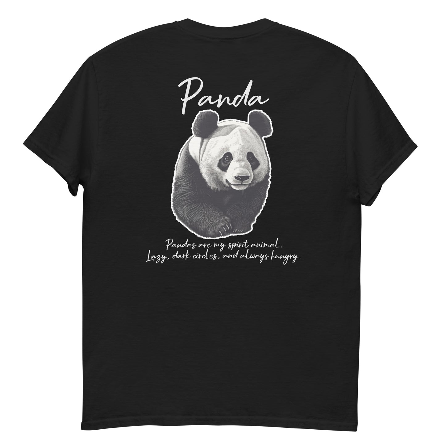 Black High Quality Tee - Front Design with a Panda on left chest - Back Design with a Panda and a Phrase " pandas are my spirit animal. Lazy, dark circles, and always hungry." print
