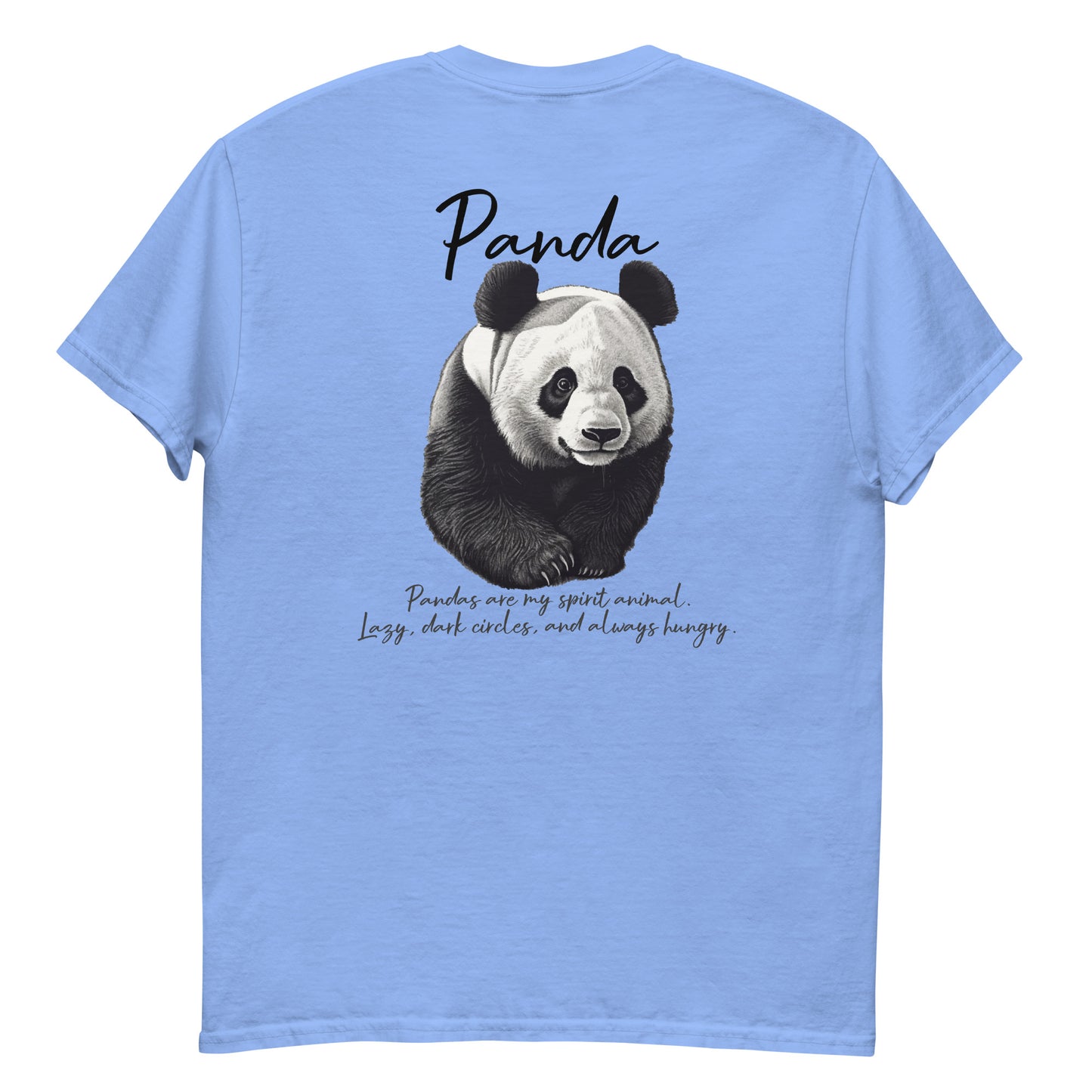 Light Blue High Quality Tee - Front Design with a Panda on left chest - Back Design with a Panda and a Phrase " pandas are my spirit animal. Lazy, dark circles, and always hungry." print