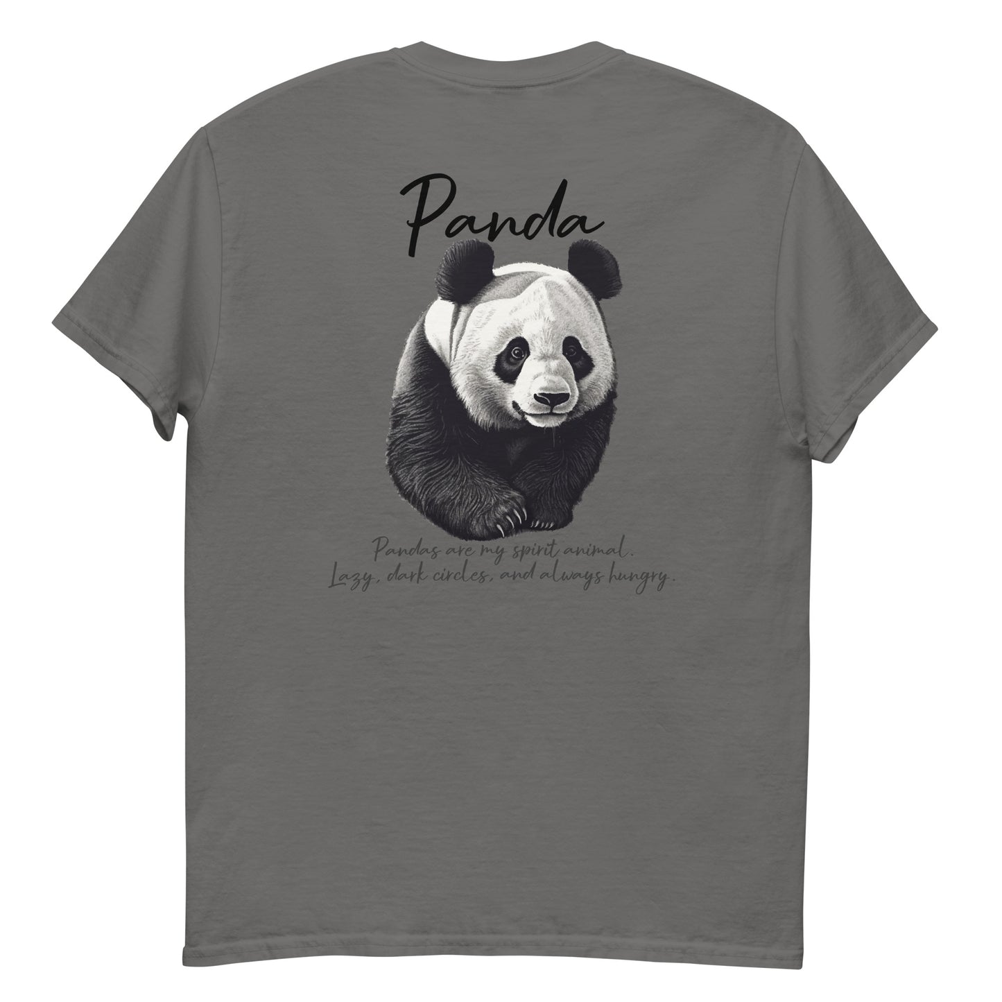 Dark Gray High Quality Tee - Front Design with a Panda on left chest - Back Design with a Panda and a Phrase " pandas are my spirit animal. Lazy, dark circles, and always hungry." print