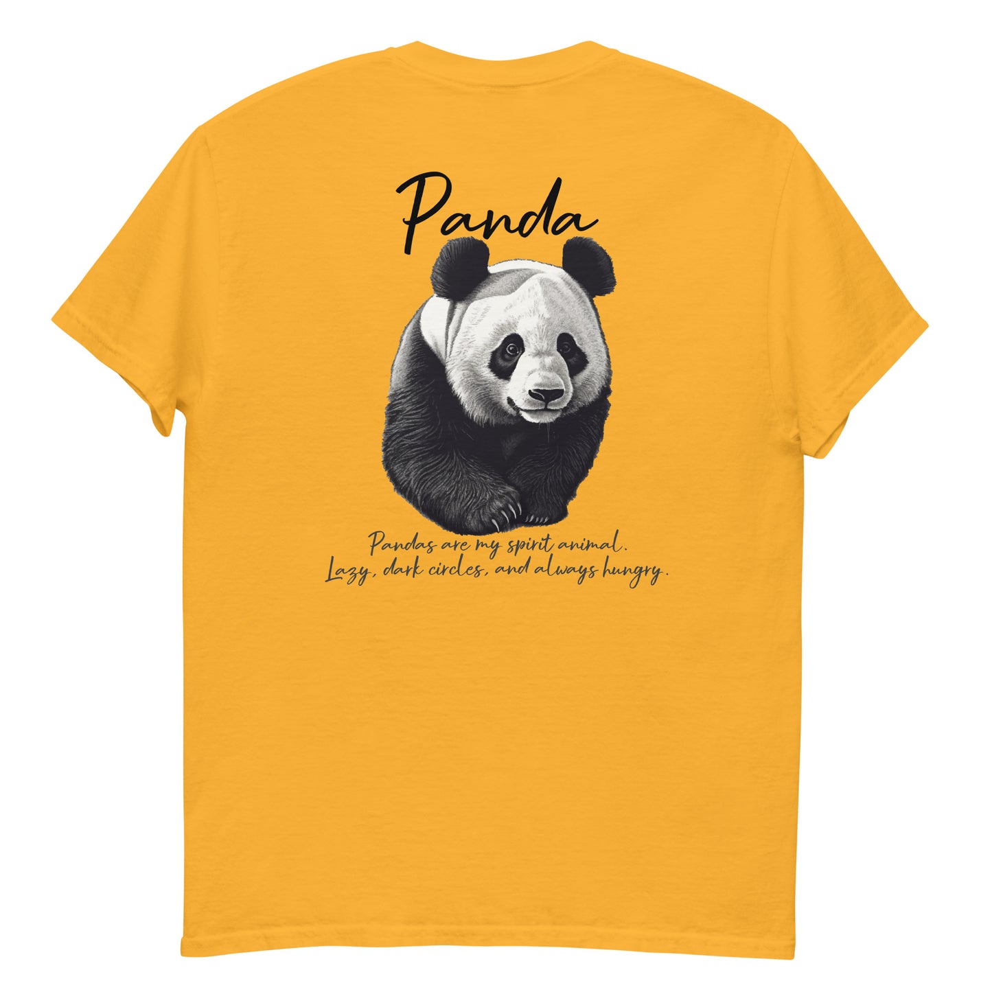 Yellow High Quality Tee - Front Design with a Panda on left chest - Back Design with a Panda and a Phrase " pandas are my spirit animal. Lazy, dark circles, and always hungry." print