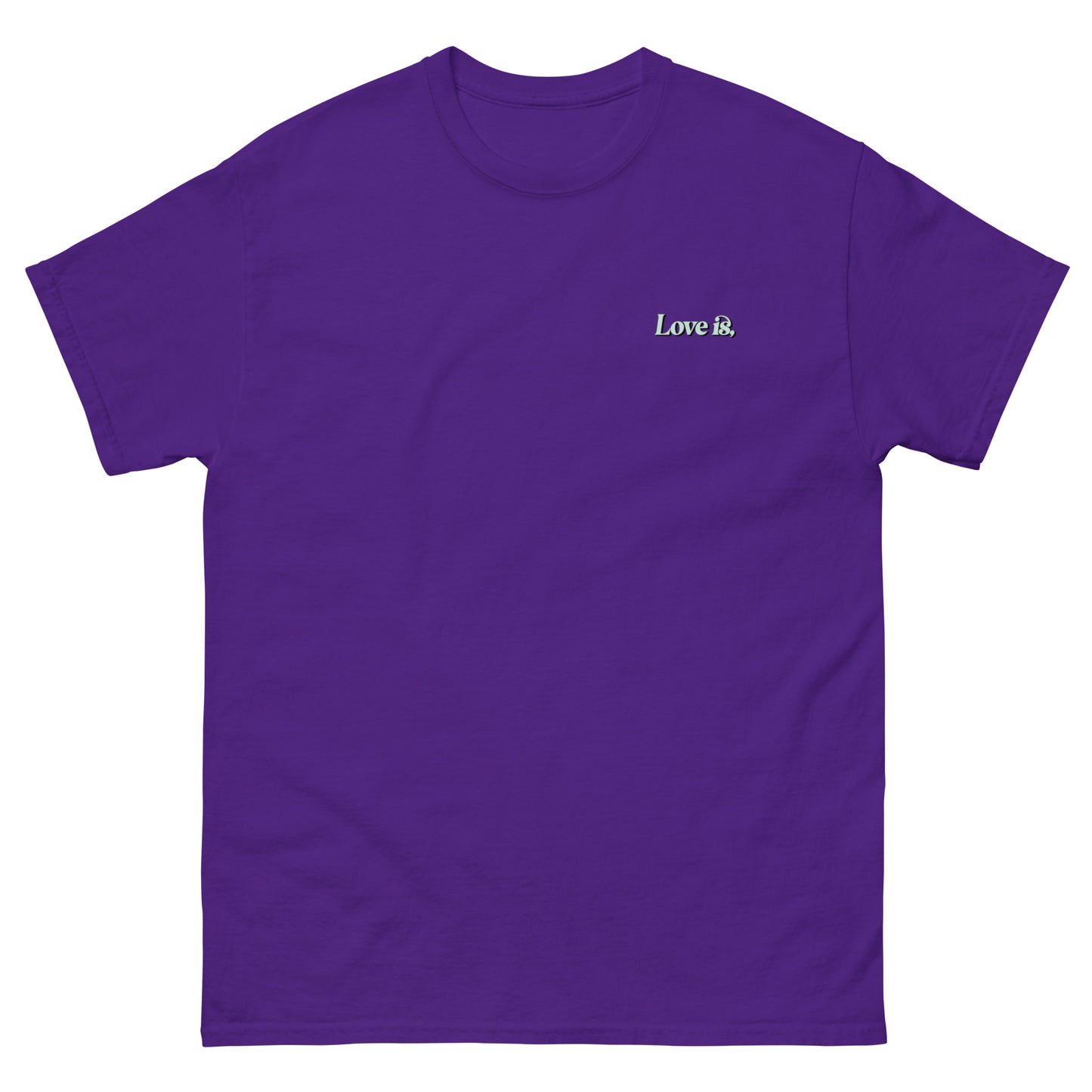 Purple High Quality Tee - Front Design with "Love is, " print on left chest - Back Design with a Phrase "Someone being patient with you is one of the softest forms of love." print