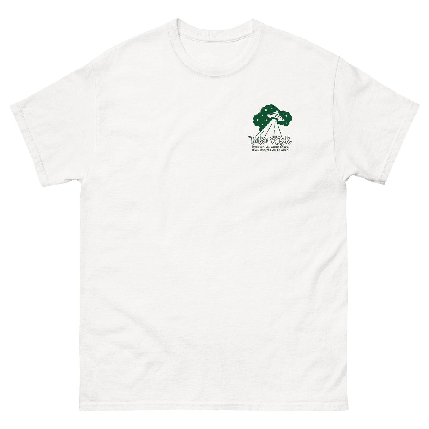 White High Quality Tee - Front Design with "Take Risk, if you win you will be happy, if you lose you will be wiser." print and an UFO print on left chest - Back Design with a Phrase "Take Risk, if you win you will be happy, if you lose you will be wiser." print