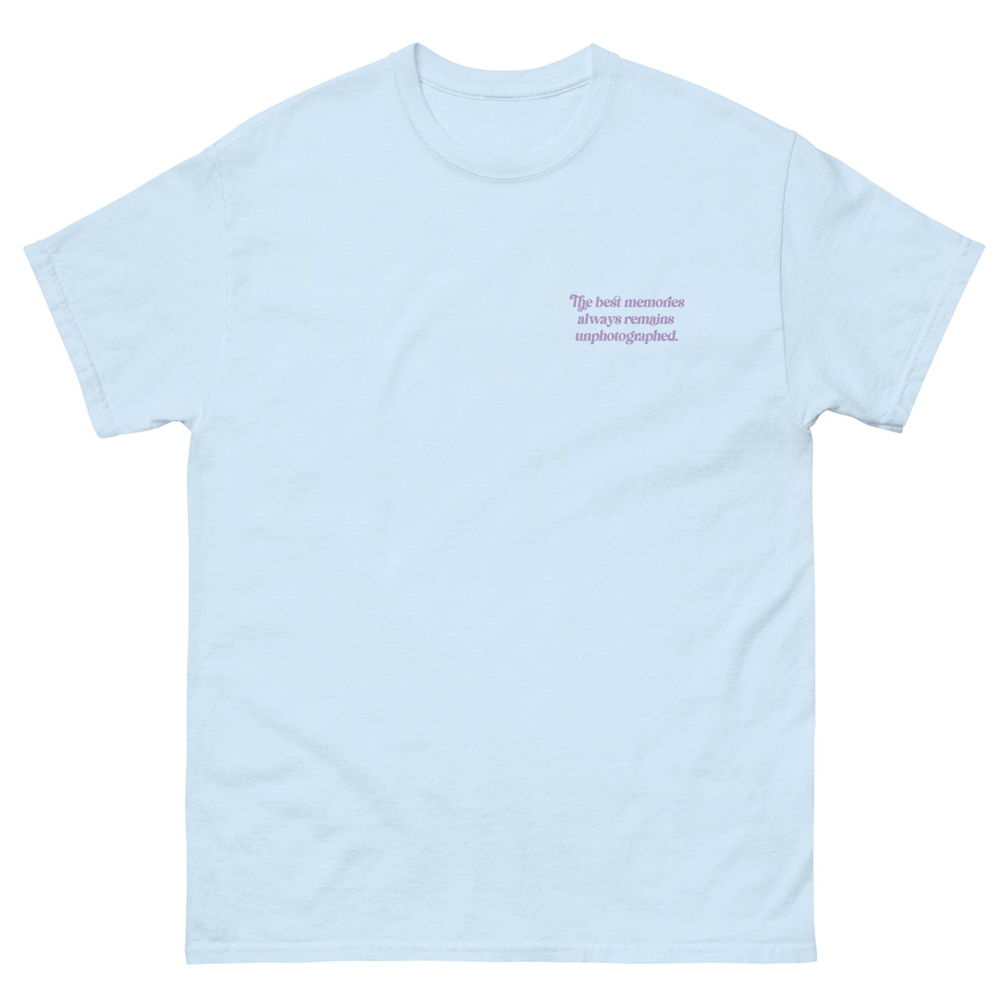 Light Blue High Quality Tee - Front Design with "The best memories always remains unphotographed " print on left chest - Back Design with a Phrase "The best memories always remains unphotographed." print and three pictures of sky.
