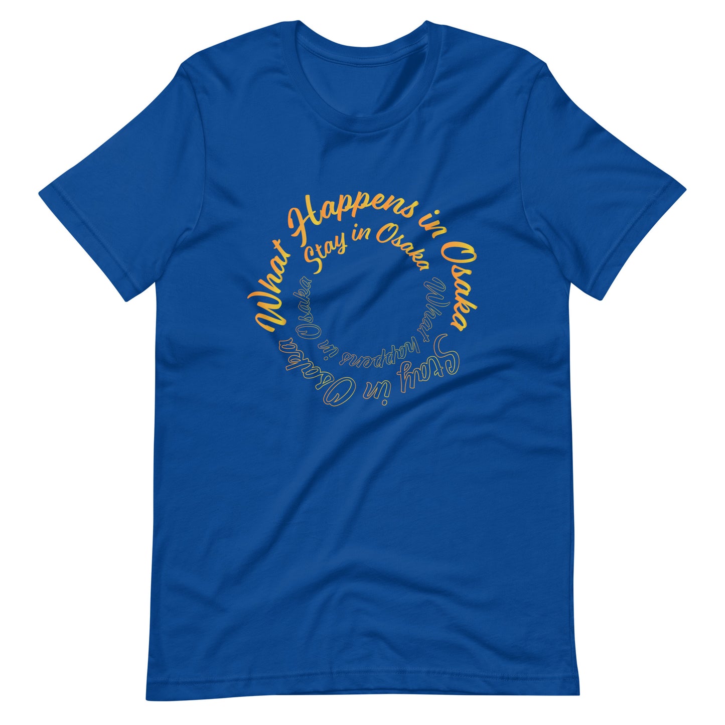True Royal High Quality Tee - Front Design with White print of the phrase "What Happens in Osaka Stay in Osaka" - Back with Uniwari Logo