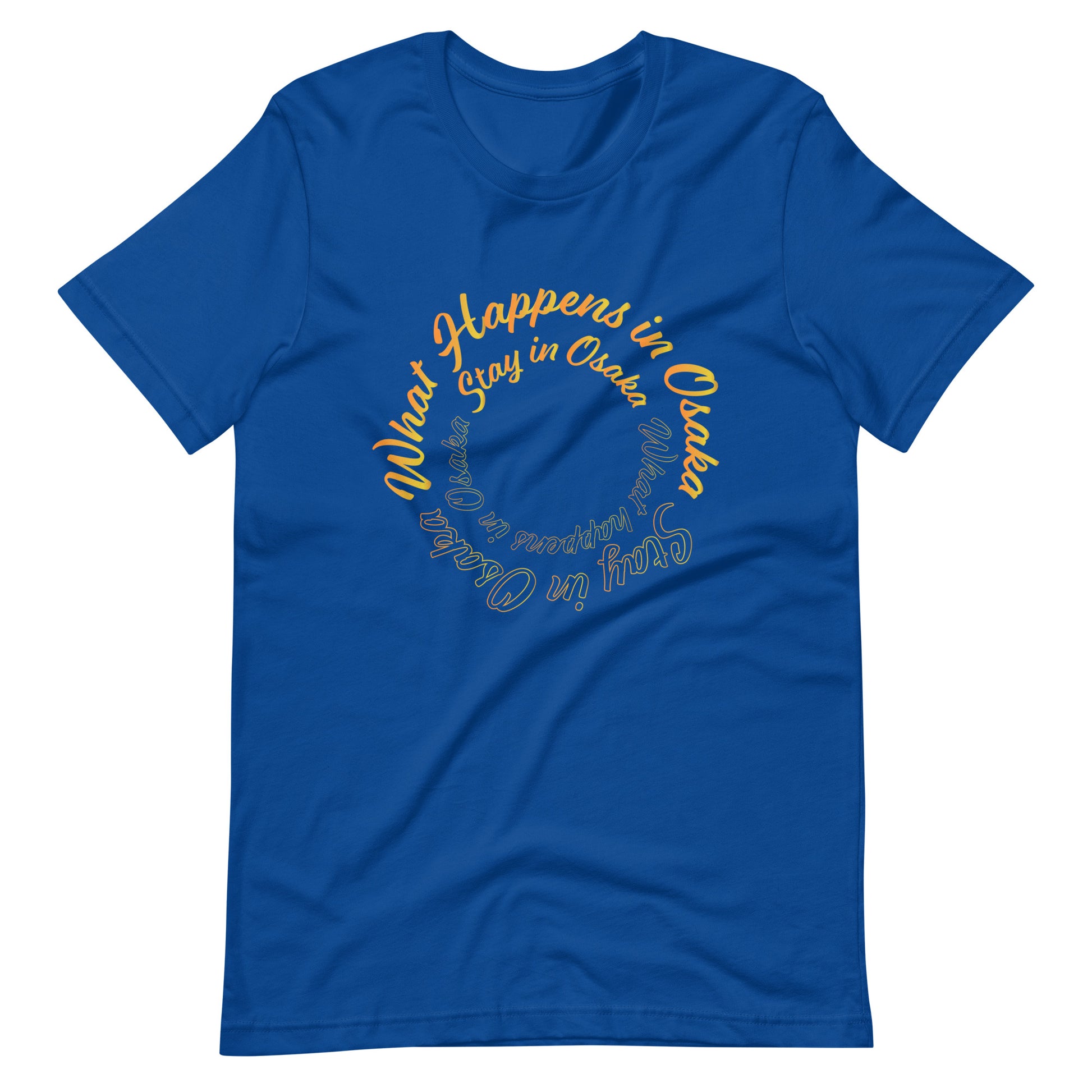 True Royal High Quality Tee - Front Design with White print of the phrase "What Happens in Osaka Stay in Osaka" - Back with Uniwari Logo